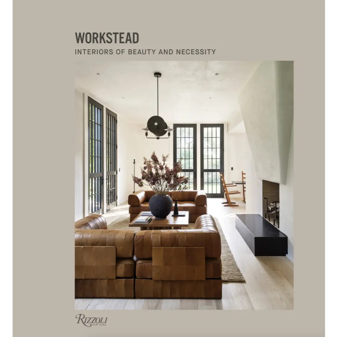 Workstead: Interiors of Beauty and Necessity - Home Smith