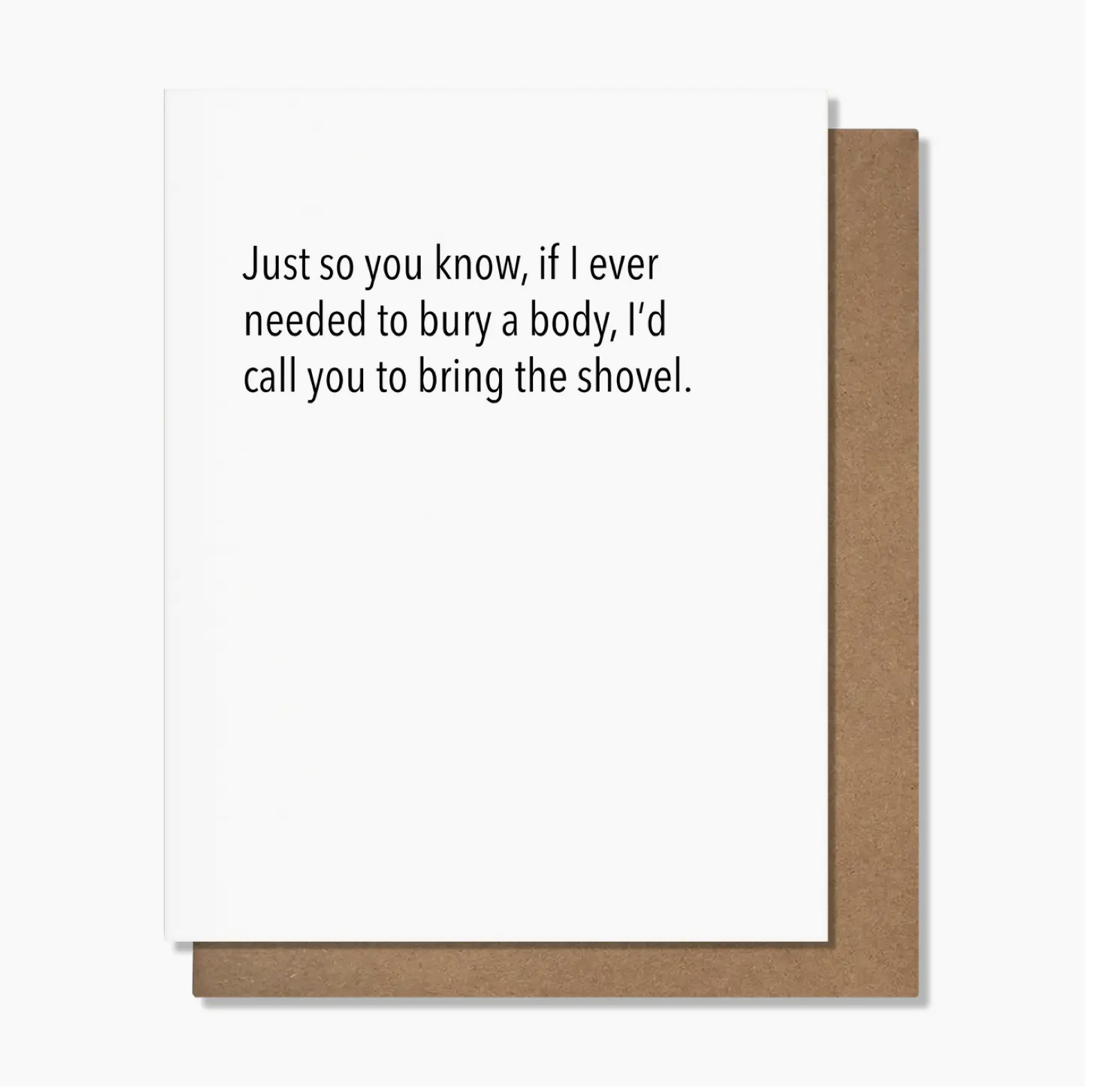 Bring The Shovel Friendship Card